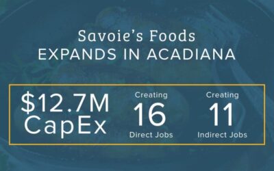 Savoie’s Foods Announces $12.7 Million Expansion In St. Landry Parish